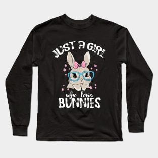 just a girl who loves bunnies Long Sleeve T-Shirt